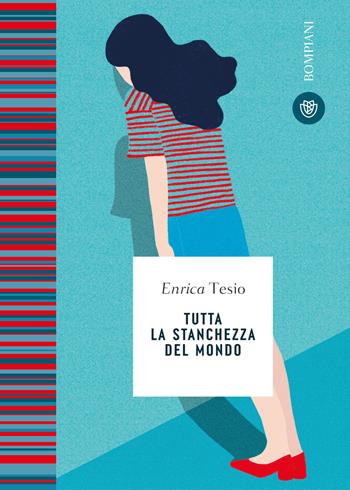 Tutta la stanchezza del mondo - Enrica Tesio - Libro Bompiani 2024, Le finestre | Libraccio.it