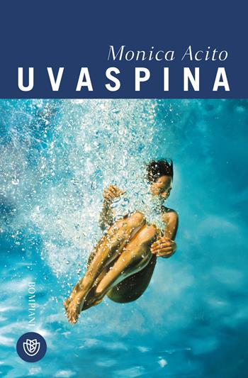 Uvaspina - Monica Acito - Libro Bompiani 2024, Tascabili narrativa | Libraccio.it