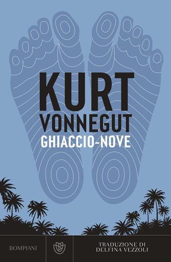Ghiaccio-nove - Kurt Vonnegut - Libro Bompiani 2025, Narratori stranieri | Libraccio.it