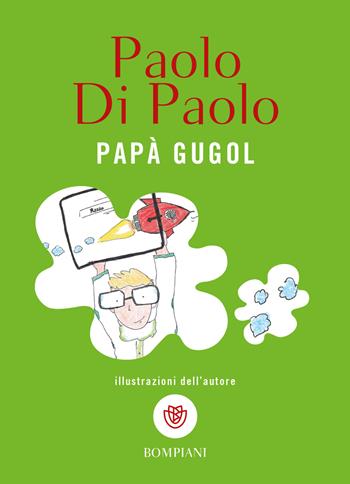 Papà Gugol - Paolo Di Paolo - Libro Bompiani 2024, Tascabilini | Libraccio.it