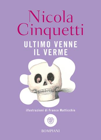 Ultimo venne il verme - Nicola Cinquetti - Libro Bompiani 2024, Tascabilini | Libraccio.it