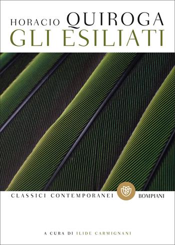 Gli esiliati - Horacio Quiroga - Libro Bompiani 2022, Tascabili narrativa | Libraccio.it