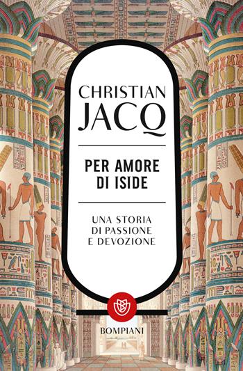 Per amore di Iside - Christian Jacq - Libro Bompiani 2022, Tascabili narrativa | Libraccio.it