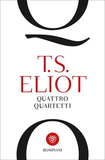 Quattro quartetti - Thomas S. Eliot - Libro Bompiani 2022, Tascabili narrativa | Libraccio.it