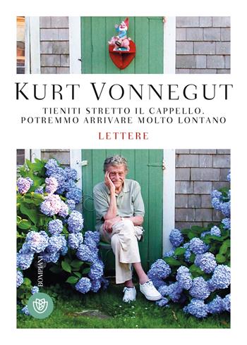 Tieniti stretto il cappello. Potremmo arrivare molto lontano - Kurt Vonnegut - Libro Bompiani 2021, Tascabili narrativa | Libraccio.it