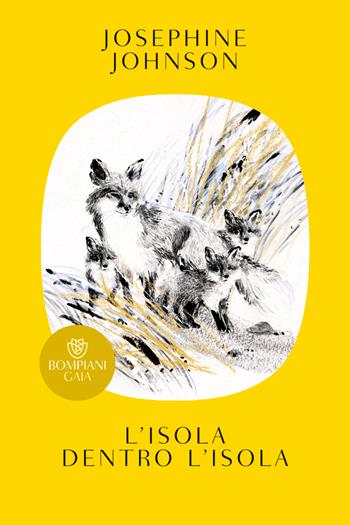 L'isola dentro l'isola - Josephine Johnson - Libro Bompiani 2023, Gaia | Libraccio.it