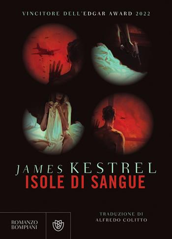 Isole di sangue - James Kestrel - Libro Bompiani 2022, Narrativa straniera | Libraccio.it