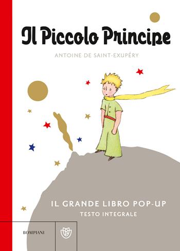 Il Piccolo Principe. Il grande libro pop-up. Ediz. a colori - Antoine de Saint-Exupéry - Libro Bompiani 2021, Illustrati | Libraccio.it