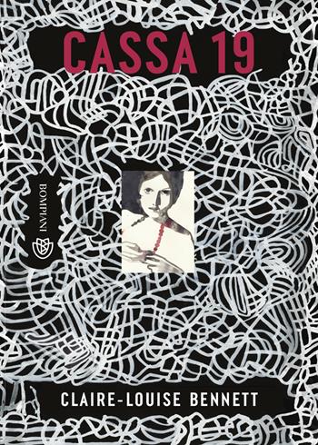 Cassa 19 - Claire-Louise Bennett - Libro Bompiani 2023, Narrativa straniera | Libraccio.it