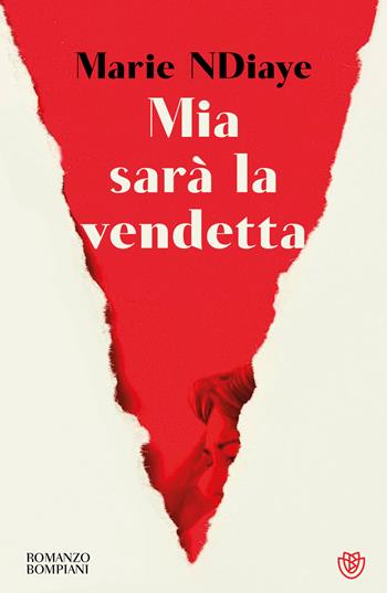 Mia sarà la vendetta - Marie Ndiaye - Libro Bompiani 2026, Narratori stranieri | Libraccio.it
