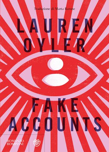 Fake accounts - Lauren Oyler - Libro Bompiani 2022, Narrativa straniera | Libraccio.it