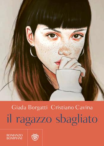 Il ragazzo sbagliato - Cristiano Cavina, Giada Borgatti - Libro Bompiani 2023, Narratori italiani | Libraccio.it