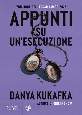 Appunti su un'esecuzione - Danya Kukafka - Libro Bompiani 2023, Narrativa straniera | Libraccio.it