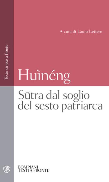 Sutra dal soglio del sesto patriarca. Testo cinese a fronte - Huìnéng - Libro Bompiani 2023, Testi a fronte | Libraccio.it