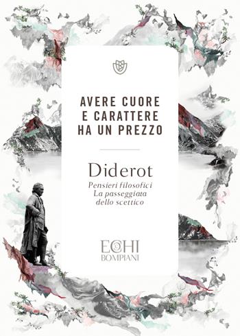 Avere cuore e carattere ha un prezzo: Pensieri filosofici-La passeggiata dello scettico - Denis Diderot - Libro Bompiani 2022, Echi | Libraccio.it