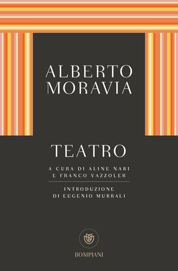 Teatro - Alberto Moravia - Libro Bompiani 2023, Tascabili narrativa | Libraccio.it