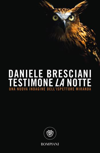 Testimone la notte - Daniele Bresciani - Libro Bompiani 2024, Tascabili narrativa | Libraccio.it