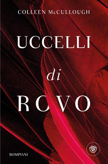 Uccelli di rovo - Colleen McCullough - Libro Bompiani 2024, Tascabili narrativa | Libraccio.it