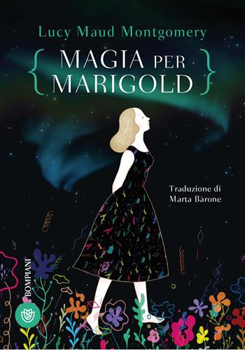 Magia per Marigold - Lucy Maud Montgomery - Libro Bompiani 2026, Ragazzi | Libraccio.it