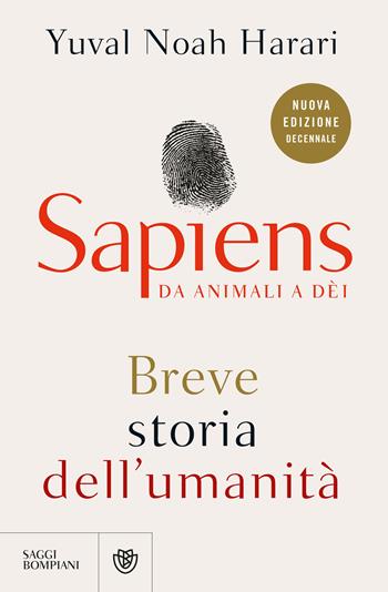 Sapiens. Da animali a dèi. Breve storia dell'umanità. Nuova ediz. - Yuval Noah Harari - Libro Bompiani 2024, Saggistica straniera | Libraccio.it