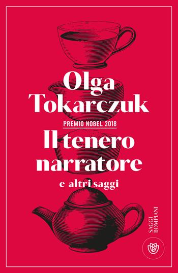 Il tenero narratore e altri saggi - Olga Tokarczuk - Libro Bompiani 2024, Saggistica straniera | Libraccio.it
