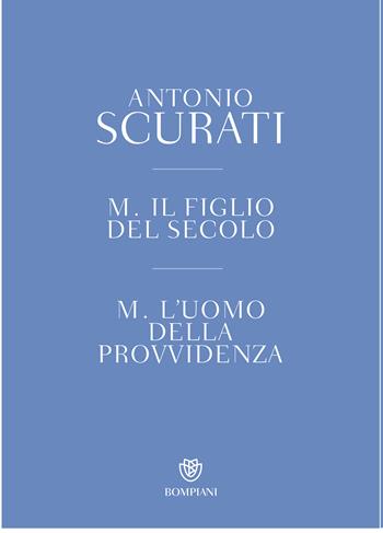 M. Il figlio del secolo-M. L'uomo della provvidenza. Cofanetto - Antonio Scurati - Libro Bompiani 2021, Narratori italiani | Libraccio.it