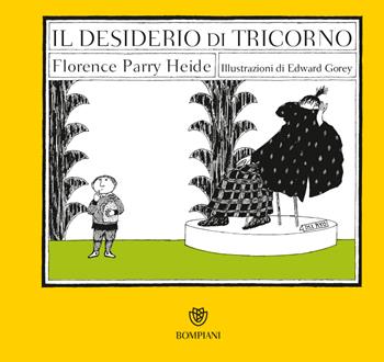 Il desiderio di Tricorno - Florence Parry Heide - Libro Bompiani 2023, Illustrati | Libraccio.it