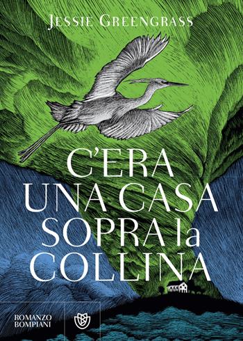 C'era una casa sopra la collina - Jessie Greengrass - Libro Bompiani 2023, Narrativa straniera | Libraccio.it