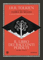 Il libro dei racconti perduti. La storia della Terra di mezzo. Vol. 1