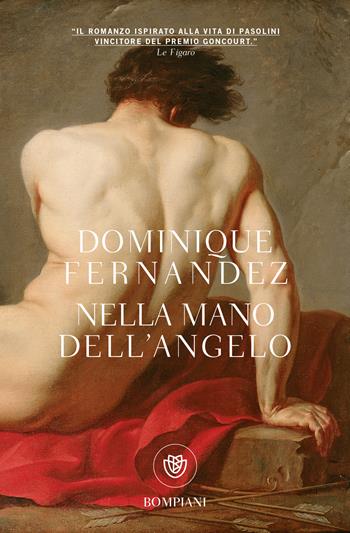 Nella mano dell'angelo - Dominique Fernandez - Libro Bompiani 2022, Tascabili narrativa | Libraccio.it