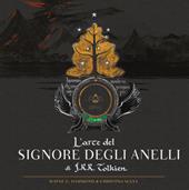 L'arte del Signore degli Anelli di J.R.R. Tolkien. Ediz. illustrata