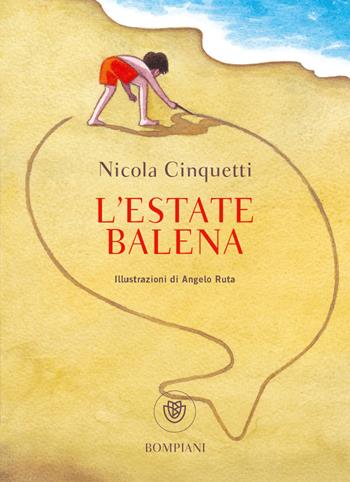 L'estate balena - Nicola Cinquetti - Libro Bompiani 2023, Ragazzi | Libraccio.it