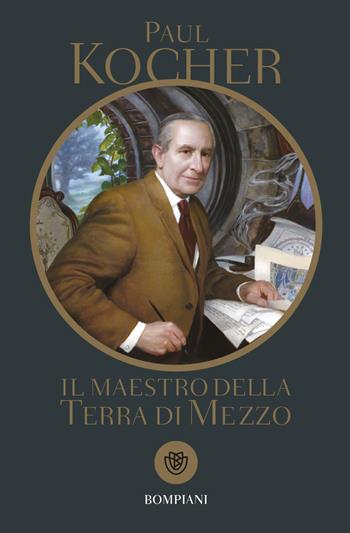 Il maestro della Terra di Mezzo - Paul H. Kocher - Libro Bompiani 2023, Tascabili. Saggi | Libraccio.it