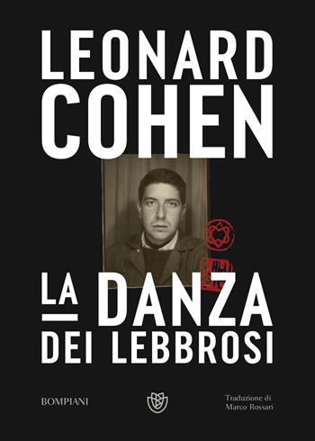 La danza dei lebbrosi - Leonard Cohen - Libro Bompiani 2023, Narrativa straniera | Libraccio.it