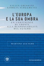 L'Europa e la sua ombra. Un continente di fronte alla responsabilità del futuro