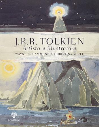 J.R.R. Tolkien. Artista e illustratore. Ediz. a colori - G. Hammond Wayne, Christina Scull - Libro Bompiani 2024, Illustrati | Libraccio.it