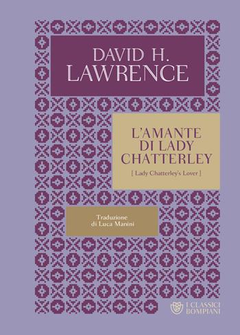 L'amante di lady Chatterley - D. H. Lawrence - Libro Bompiani 2023, I Classici Bompiani | Libraccio.it
