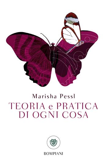 Teoria e pratica di ogni cosa - Marisha Pessl - Libro Bompiani 2023, Tascabili narrativa | Libraccio.it