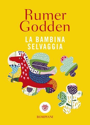 La bambina selvaggia - Rumer Godden - Libro Bompiani 2023, Tascabilini | Libraccio.it