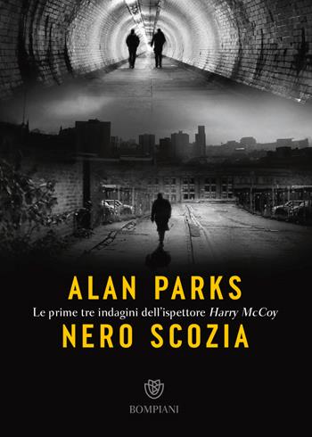 Nero Scozia. Le prime tre indagini dell'ispettore Harry McCoy - Alan Parks - Libro Bompiani 2023, Tascabili narrativa | Libraccio.it