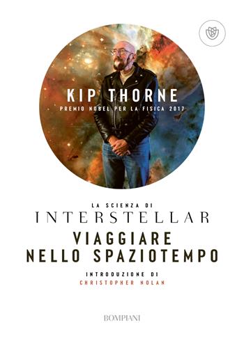 Viaggiare nello spaziotempo. La scienza di Interstellar - Kip Thorne - Libro Bompiani 2023, Tascabili. Saggi | Libraccio.it