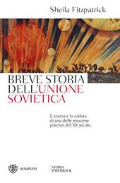 Breve storia dell'Unione sovietica. L'ascesa e la caduta di una delle massime potenze del XX secolo