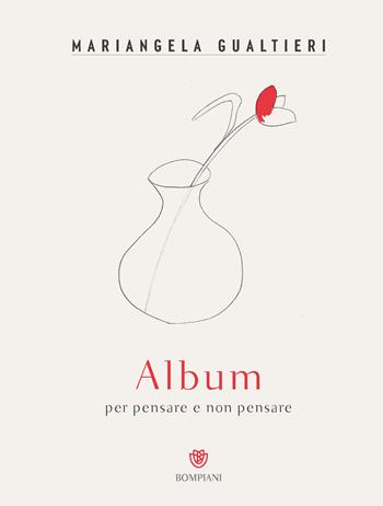 Album per pensare e non pensare. Ediz. a colori - Mariangela Gualtieri - Libro Bompiani 2025, Illustrati | Libraccio.it