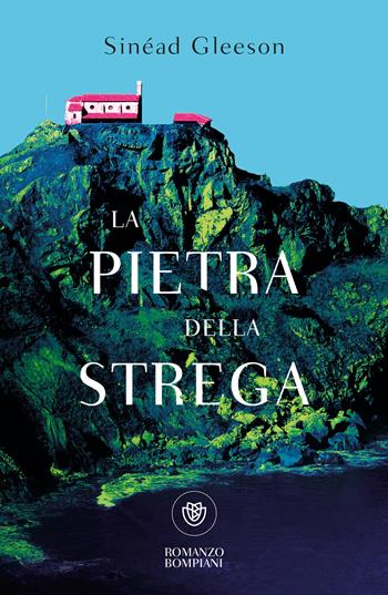 La pietra della strega - Sinéad Gleeson - Libro Bompiani 2025, Narratori stranieri | Libraccio.it