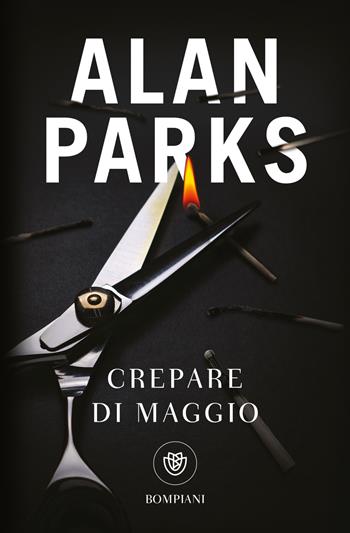 Crepare di maggio - Alan Parks - Libro Bompiani 2024, Tascabili narrativa | Libraccio.it