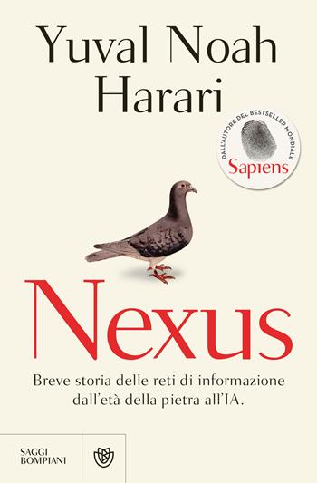 Nexus. Breve storia della comunicazione dall'età della pietra all'AI - Yuval Noah Harari - Libro Bompiani 2024, Saggistica straniera | Libraccio.it