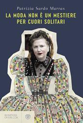 La moda non è un mestiere per cuori soli