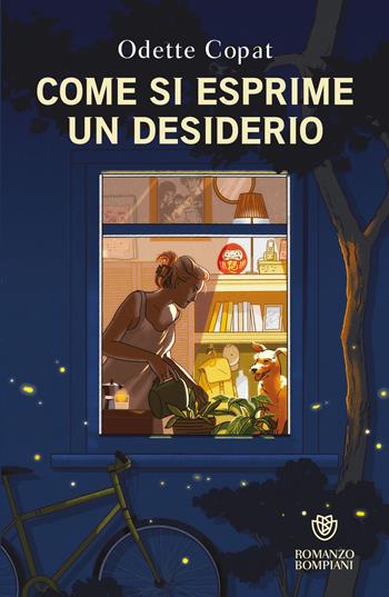Come si esprime un desiderio - Odette Copat - Libro Bompiani 2025, Narratori italiani | Libraccio.it