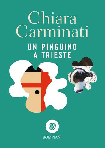 Un pinguino a Trieste - Chiara Carminati - Libro Bompiani 2025, Tascabilini | Libraccio.it