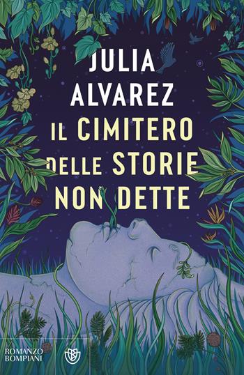 Il cimitero delle storie non dette - Julia Alvarez - Libro Bompiani 2025, Narratori stranieri | Libraccio.it